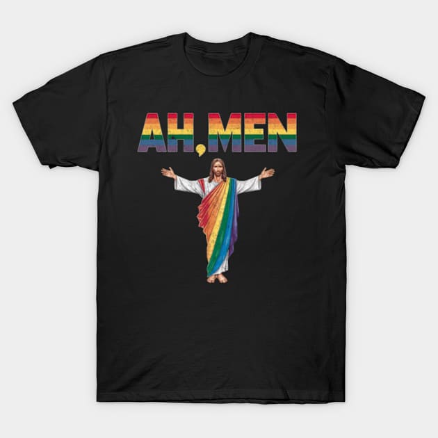 Ah, Men Funny Gay Jesus Pride LGBTQIA Rainbow T-Shirt by Lavender Celeste